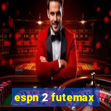 espn 2 futemax